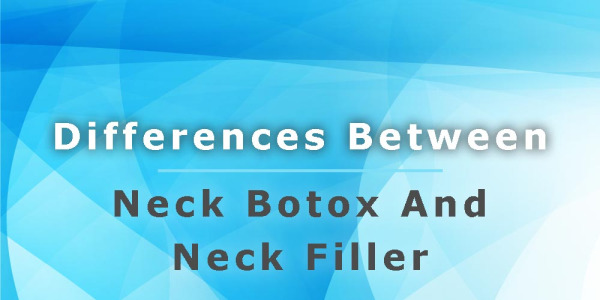 Differences Between Neck Botox And Neck Filler