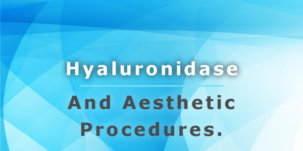 Hyaluronidase And Aesthetic Procedures.