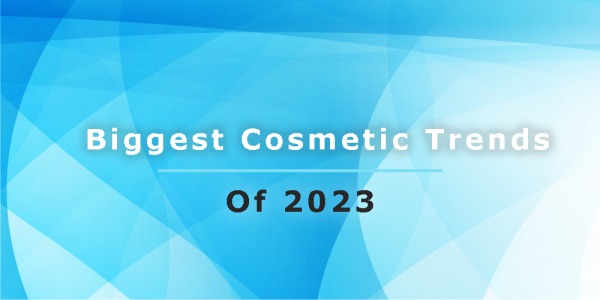 Biggest Cosmetic Trends Of 2023