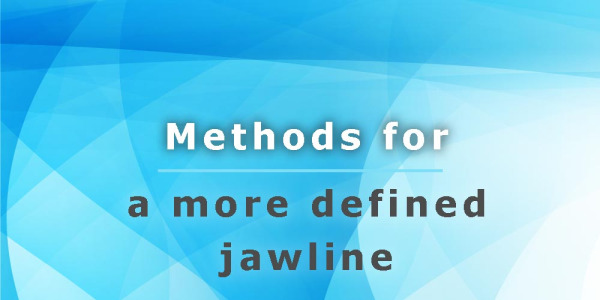 These methods are bound to give you a more defined jawline
