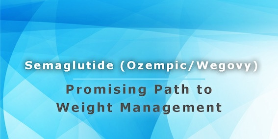 Semaglutide (Ozempic/Wegovy): A Promising Path to Weight Management